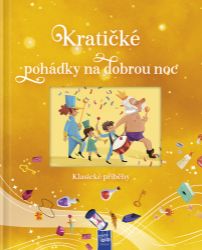 Kratičké pohádky na dobrou noc (žluté) - Pohádky pro děti Kratičké pohádky na dobrou noc (žluté)