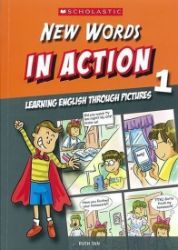 New Words in Action 1: Learning English through pictures New Words in Action 1: Learning English through pictures