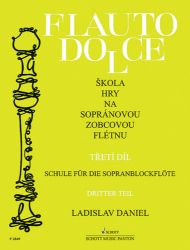 Škola hry na sopránovou zobcovou flétnu 3 - Ladislav Daniel - Zpěvníky a akordy Škola hry na sopránovou zobcovou flétnu 3