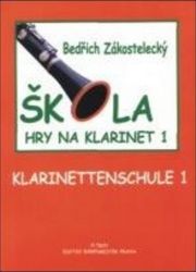 Škola hry na klarinet I - Bedřich Zákostelecký - Učebnice pro 1. stupeň ZŠ Škola hry na klarinet I