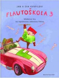 Flautoškola 3 - Eva Kvapilová,Jan Kvapil - Učebnice pro 1. stupeň ZŠ Flautoškola 3