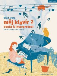 Můj klavír 2 Cesta k interpretaci - Klavírní škola pro mírně pokročilé - Eva Lorenc - Divadlo a film Můj klavír 2 Cesta k interpretaci - Klavírní škola pro mírně pokročilé