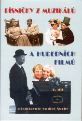 Písničky z muzikálů a hudebních filmů 2. díl Písničky z muzikálů a hudebních filmů 2. díl