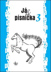Já & písnička 3 - Zpěvníky a akordy Já & písnička 3
