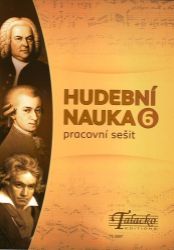 Hudební nauka Pracovní sešit 6 Hudební nauka Pracovní sešit 6