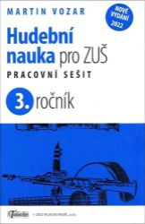 Hudební nauka pro ZUŠ 3. ročník - Pracovní sešit - Hudební a výtvarná výchova pro 1. stupeň ZŠ Hudební nauka pro ZUŠ 3. ročník - Pracovní sešit