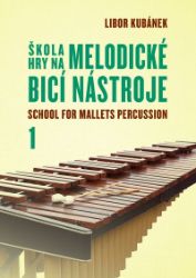 Škola hry na melodické bicí nástroje 1. Škola hry na melodické bicí nástroje 1.