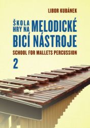 Škola hry na melodické bicí nástroje 2. - Libor Kubánek - Divadlo a film Škola hry na melodické bicí nástroje / School for Mallets Percussion 2
