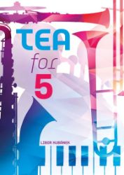 Tea For 5 - Suita - Libor Kubánek - Učebnice a jazyky Tea for 5