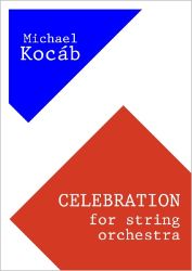 Celebration for string orchestra - Michael Kocáb - Zpěvníky a akordy Celebration for string orchestra