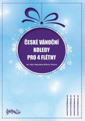 České vánoční koledy pro 4 flétny České vánoční koledy pro 4 flétny