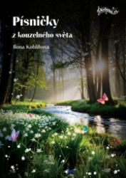 Písničky z kouzelného světa - Ilona Koblihová - Písničky a akordy Písničky z kouzelného světa