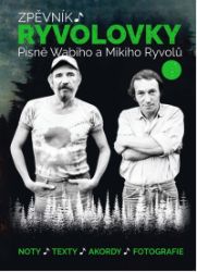 Zpěvník Ryvolovky – Písně Wabiho a Mikiho Ryvolů 3. díl Zpěvník Ryvolovky – Písně Wabiho a Mikiho Ryvolů 3. díl