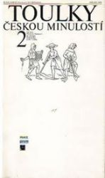 Toulky českou minulostí 2 - Od časů Přemysla Otakara 1 do nástupu Habsburků (1197-1526) Toulky českou minulostí 2 - Od časů Přemysla Otakara 1 do nástupu Habsburků (1197-1526)