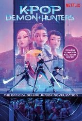 KPop Demon Hunters: The Official Deluxe Junior Novelization KPop Demon Hunters: The Official Deluxe Junior Novelization