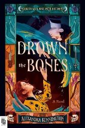 Drown the Bones - Alexandra Kennington - Adult romantasy Drown the Bones