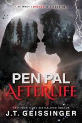 Pen Pal: Afterlife - J. T. Geissinger - Dark romance v angličtině Pen Pal: Afterlife