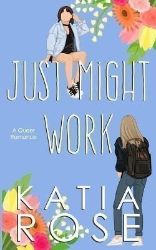 Just Might Work - Romány v angličtině Just Might Work