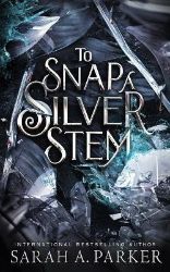 To Snap a Silver Stem To Snap a Silver Stem