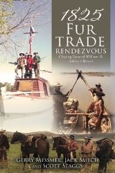 1825 Fur Trade Rendezvous 1825 Fur Trade Rendezvous
