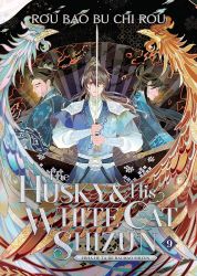 Husky and His White Cat Shizun: Erha He Ta De Bai Mao Shizun (Novel) Vol. 9 Husky and His White Cat Shizun: Erha He Ta De Bai Mao Shizun (Novel) Vol. 9