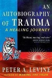 An Autobiography of Trauma: A Healing Journey An Autobiography of Trauma: A Healing Journey