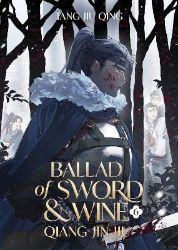 Ballad of Sword and Wine: Qiang Jin Jiu (Novel) Vol. 6 Ballad of Sword and Wine: Qiang Jin Jiu (Novel) Vol. 6