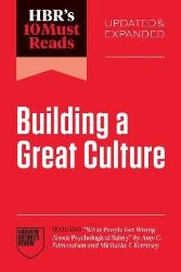 HBR´s 10 Must Reads on Building a Great Culture, Updated and Expanded HBR´s 10 Must Reads on Building a Great Culture, Updated and Expanded