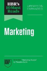 HBR´s 10 Must Reads on Marketing, Updated and Expanded (featuring "Marketing Myopia" by Th HBR´s 10 Must Reads on Marketing, Updated and Expanded (featuring "Marketing Myopia" by Th