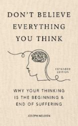 Don't Believe Everything You Think (Expanded Edition): Why Your Thinking Is The Beginning - Seberozvojové knihy v agličtině Don´t Believe Everything You Think (Expanded Edition): Why Your Thinking Is The Beginning