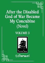 After the Disabled God of War Became My Concubine (Novel) Vol. 3 - Liu Gou Hua - Danmei novels After the Disabled God of War Became My Concubine (Novel) Vol. 3