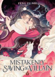 Mistakenly Saving the Villain (Novel) Vol. 1 - Feng Yu Nie - Danmei novels Mistakenly Saving the Villain (Novel) Vol. 1
