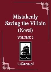 Mistakenly Saving the Villain (Novel) Vol. 2 - Feng Yu Nie - Danmei novels Mistakenly Saving the Villain (Novel) Vol. 2