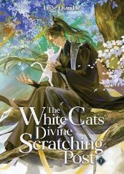 White Cat´s Divine Scratching Post (Novel) Vol. 1 White Cat´s Divine Scratching Post (Novel) Vol. 1