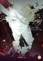 Three Hundred Years of Longing: Bu Jian Shang Xian San Bai Nian (Novel) Vol. 2 - Mu Su Li - Danmei novels Three Hundred Years of Longing: Bu Jian Shang Xian San Bai Nian (Novel) Vol. 2