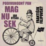 Podivuhodný pan Magnusek - František Filipovský,Jan Ryska - Pro mládež Jan Ryska: Podivuhodný pan Magnusek