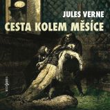 Cesta kolem Měsíce - Jules Verne - Klasická díla Jules Verne: Cesta kolem Měsíce