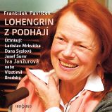František Pavlíček: Lohengrin z Podhájí