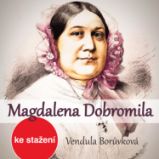 Magdalena Dobromila - Vendula Borůvková - Česká literatura Vendula Borůvková: Magdalena Dobromila