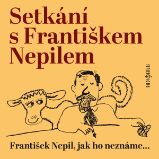 Setkání s Františkem Nepilem Setkání s Františkem Nepilem