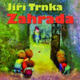 Zahrada - Jiří Trnka - Pohádky Jiří Trnka: Zahrada