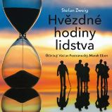 Hvězdné hodiny lidstva - Stefan Zweig,Marek Eben - Klasická díla Stefan Zweig: Hvězdné hodiny lidstva