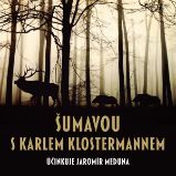 Šumavou s Karlem Klostermannem Šumavou s Karlem Klostermannem