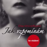 Jak vzpomínám - Olga Scheinpflugová - Česká literatura Olga Scheinpflugová: Jak vzpomínám