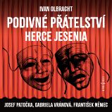 Podivné přátelství herce Jesenia - Gabriela Vránová,František Němec - Klasická díla Ivan Olbracht: Podivné přátelství herce Jesenia