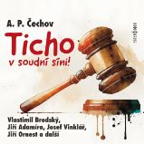 Ticho v soudní síni! - Anton Pavlovič Čechov - Klasická díla A. P. Čechov: Ticho v soudní síni!