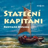 Stateční kapitáni - Rudyard Kipling - Klasická díla Rudyard Kipling: Stateční kapitáni