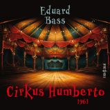 Cirkus Humberto (1961) - Eduard Bass - Klasická díla Eduard Bass: Cirkus Humberto (1961)