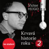 Krvavá historie roku 2 - Miroslav Moravec,Victor Hugo,Lubor Tokoš - Klasická díla Victor Hugo: Krvavá historie roku 2