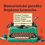 Humoristické povídky Stephena Leacocka - Stephen Leacock,Boris Rösner - Humor, satira a komedie Humoristické povídky Stephena Leacocka